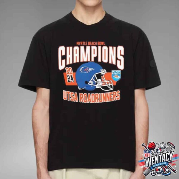 UTSA Roadrunners NCAA Myrtle Beach Bowl 2024 Champions On December 23 2024 At Brooks Stadium Unisex T-Shirt