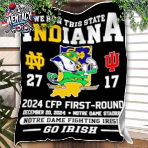 We Run This State Notre Dame Fighting Irish Vs Indiana Hoosiers NCAA Final Score 27-17 December 20 2024 Fleece Blanket