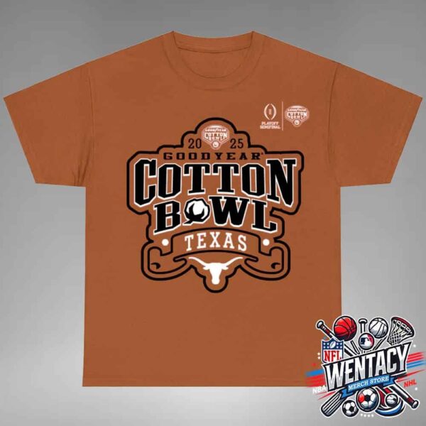 Good Year Cotton Bowl Classic CFP Semifinal Texas Longhorns On January 10 2025 In Arlington Texas Unisex T-Shirt