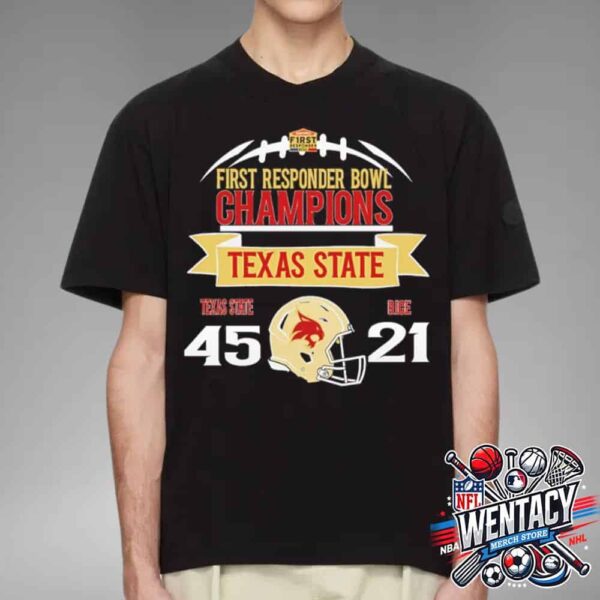 Texas State Bobcats Servpro First Responder Bowl 2025 Champions Score 45-21 On Jan 3 Gerald J Ford Stadium In Dallas TX Unisex T-Shirt